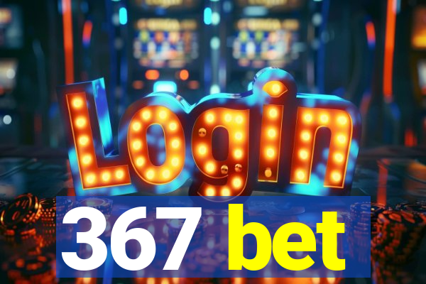 367 bet